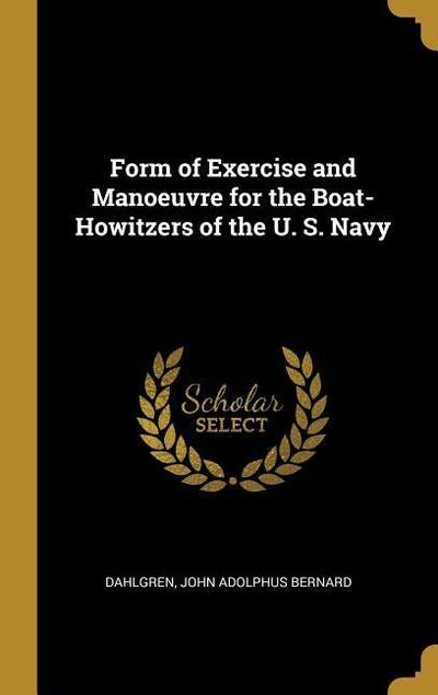 Form of Exercise and Manoeuvre for the Boat-Howitzers of the U. S. Navy