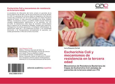 Escherichia Coli y mecanismos de resistencia en la tercera edad - Ixora Requena Certad