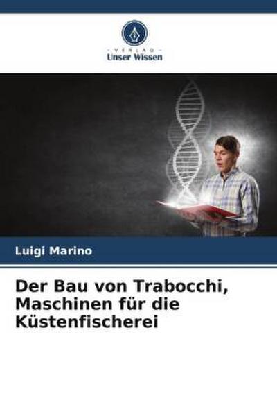 Der Bau von Trabocchi, Maschinen für die Küstenfischerei
