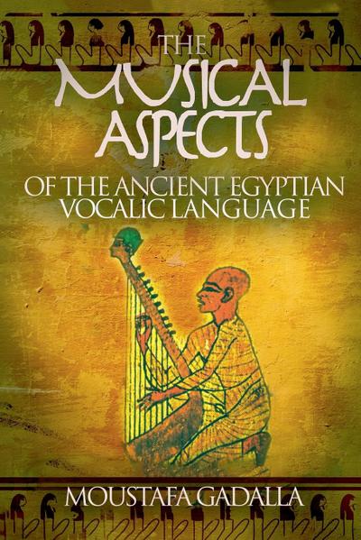 The Musical Aspects of the Ancient Egyptian Vocalic Language