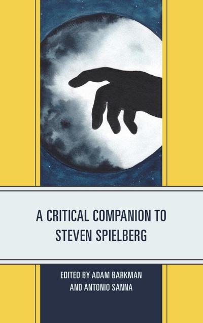 Critical Companion to Steven Spielberg