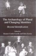 The Archaeology of Plural and Changing Identities