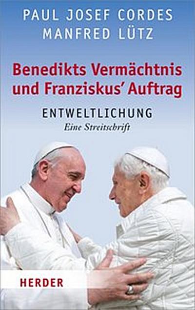 Benedikts Vermächtnis und Franziskus`Auftrag
