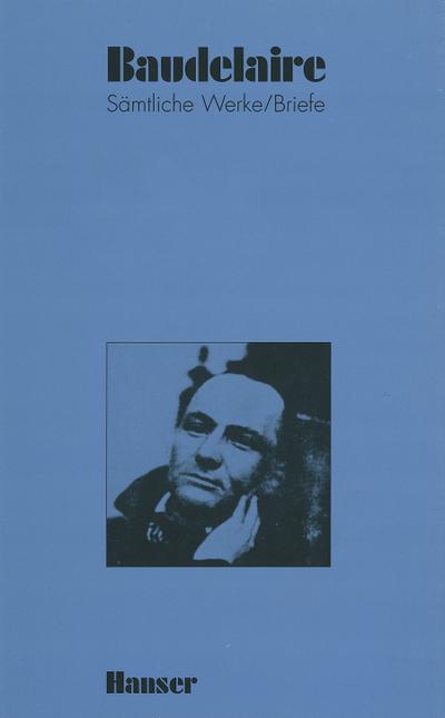 Baudelaire, C: Sämtliche Werke / Briefe 3