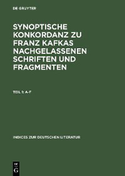 Synoptische Konkordanz zu Franz Kafkas nachgelassenen Schriften und Fragmenten