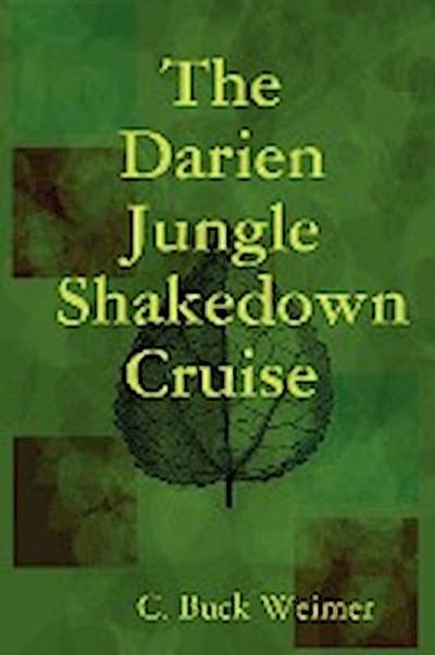 The Darien Jungle Shakedown Cruise