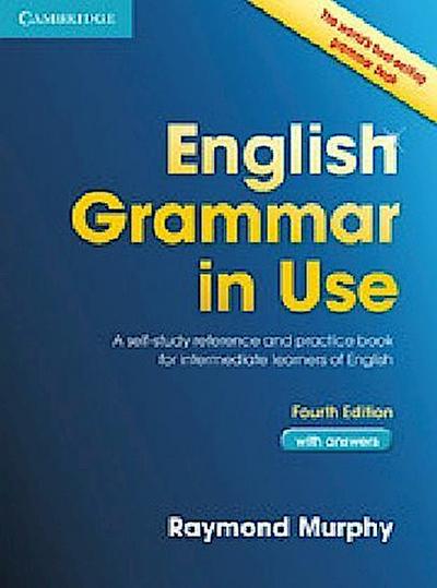 English Grammar in Use With Answers: A Self-Study Reference and Practice Book for Intermediate Students of English