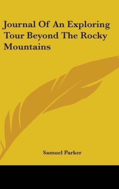 Journal Of An Exploring Tour Beyond The Rocky Mountains