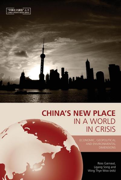 China’s New Place in a World in Crisis: Economic, Geopolitical and Environmental Dimensions