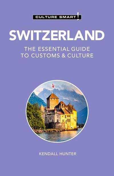 Switzerland - Culture Smart!