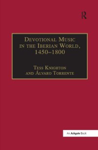 Devotional Music in the Iberian World, 1450 1800
