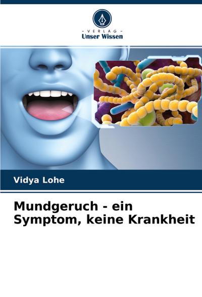 Mundgeruch - ein Symptom, keine Krankheit