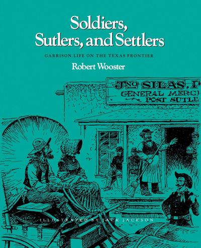 Soldiers, Sutlers, and Settlers