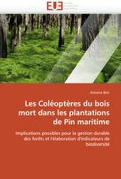 Les Coléoptères du bois mort dans les plantations de Pin maritime