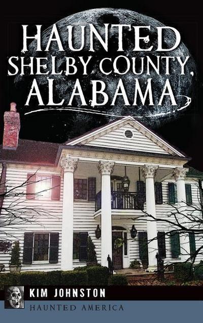 Haunted Shelby County, Alabama