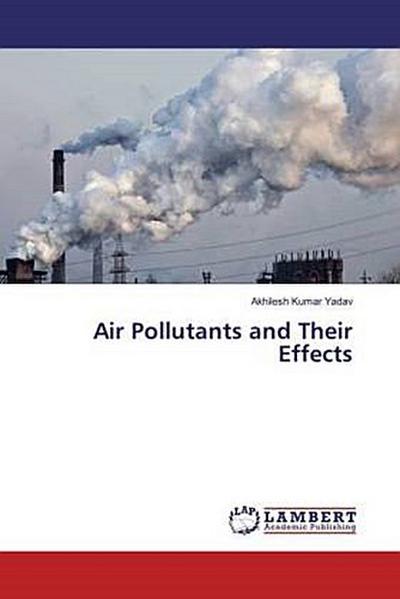 Air Pollutants and Their Effects