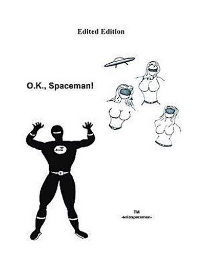 Solospaceman: O.K., Spaceman!