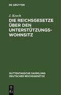 Die Reichsgesetze über den Unterstützungswohnsitz,