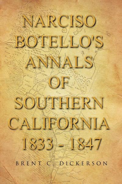 Narciso Botello’s Annals of Southern California 1833 - 1847