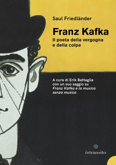 Friedländer, S: Kafka il poeta della vergogna e della colpa