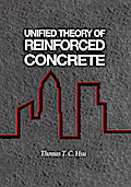 Unified Theory of Reinforced Concrete