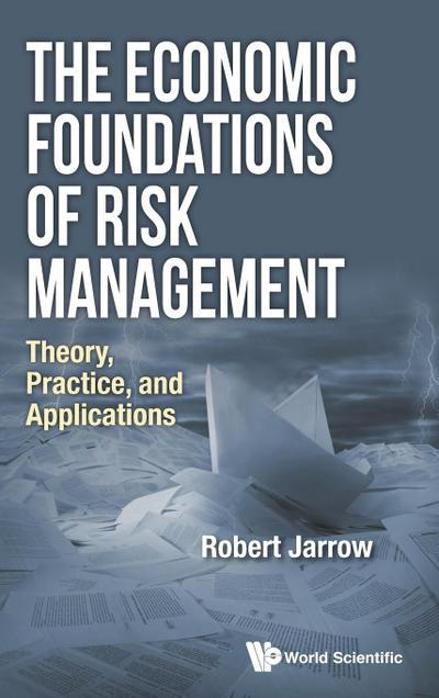The Economic Foundations of Risk Management