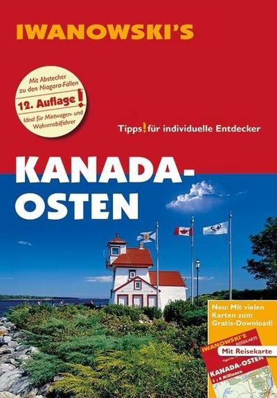Kanada-Osten - Reiseführer von Iwanowski: Individualreiseführer mit Extra-Reisekarte und Karten-Download (Reisehandbuch) - Leonie Senne