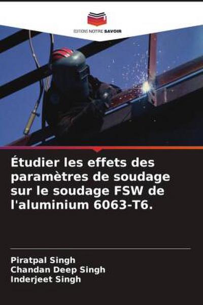 Étudier les effets des paramètres de soudage sur le soudage FSW de l’aluminium 6063-T6.