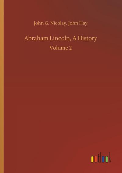 Abraham Lincoln, A History