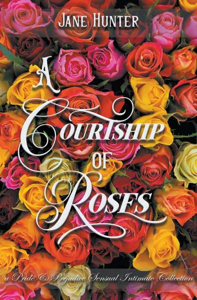 A Courtship of Roses