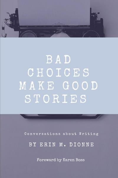 Bad Choices Make Good Stories