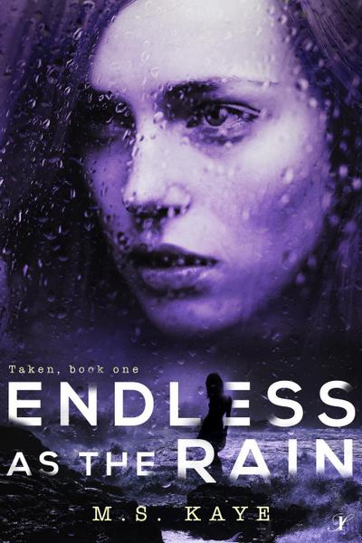Endless as the Rain (The Taken Series, #1)