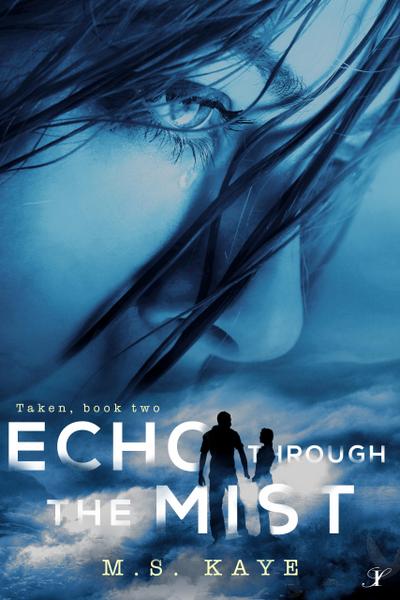 Echo Through the Mist (The Taken Series, #2)