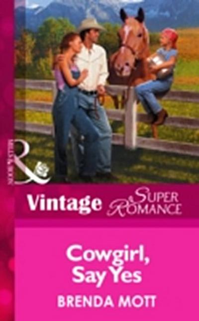Cowgirl, Say Yes (Mills & Boon Vintage Superromance)