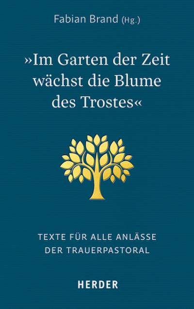 "Im Garten der Zeit wächst die Blume des Trostes"