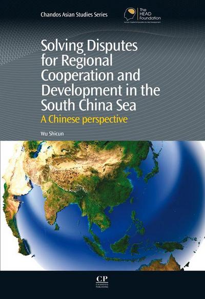 Solving Disputes for Regional Cooperation and Development in the South China Sea