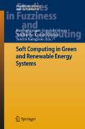 Soft Computing in Green and Renewable Energy Systems (Studies in Fuzziness and Soft Computing, 269, Band 269)