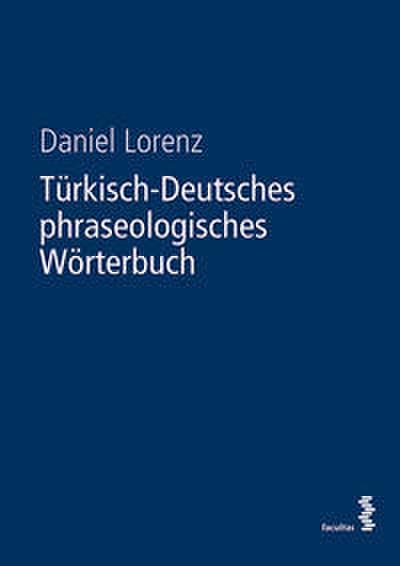 Türkisch-Deutsches phraseologisches Wörterbuch
