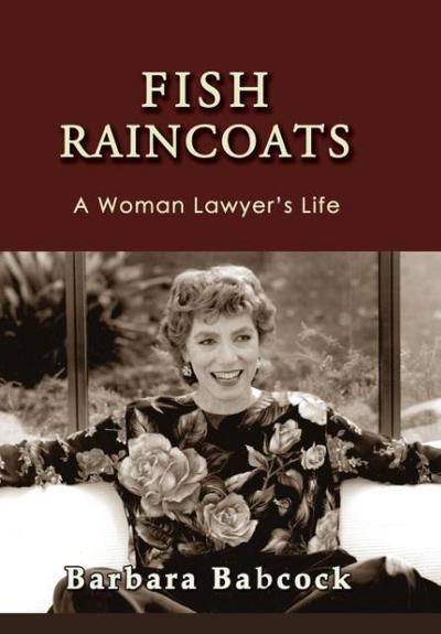 Fish Raincoats: A Woman Lawyer’s Life