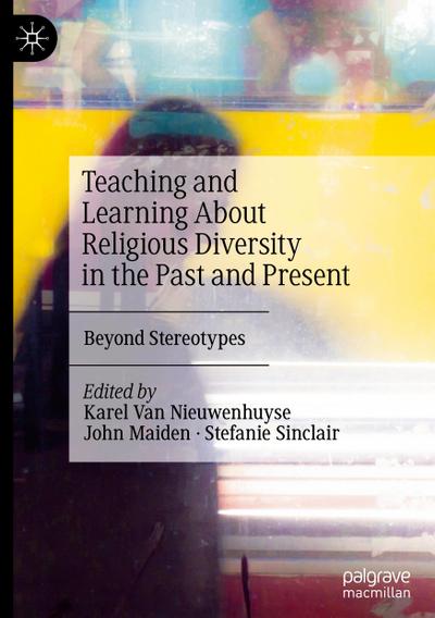 Teaching and Learning About Religious Diversity in the Past and Present