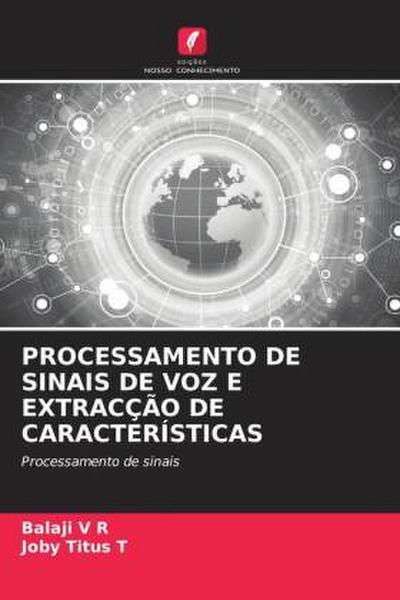 PROCESSAMENTO DE SINAIS DE VOZ E EXTRACÇÃO DE CARACTERÍSTICAS