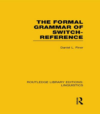 The Formal Grammar of Switch-Reference (RLE Linguistics B: Grammar)