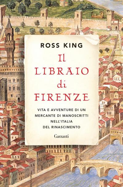 Il libraio di Firenze. Vita e avventure di un mercante di manoscritti nell’Italia del Rinascimento