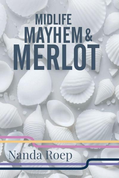 Midlife, Mayhem and Merlot