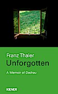 Unforgotten: A Memoir of Dachau
