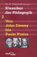 Klassiker der Pädagogik 2: Von John Dewey bis Paulo Freire