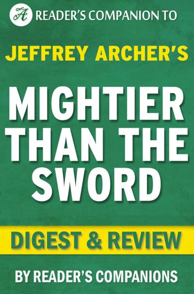 Mightier Than the Sword: The Clifton Chronicles By Jeffrey Archer | Digest & Review