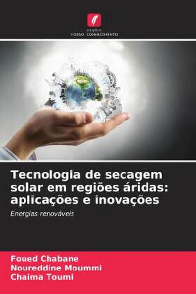 Tecnologia de secagem solar em regiões áridas: aplicações e inovações