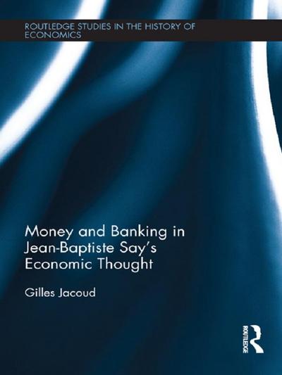 Money and Banking in Jean-Baptiste Say’s Economic Thought