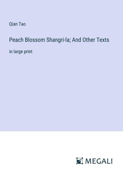 Peach Blossom Shangri-la; And Other Texts